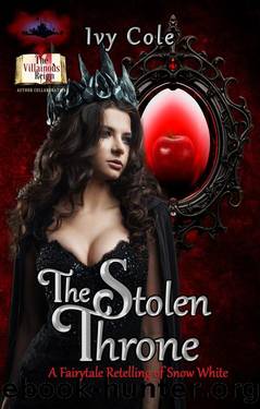 The Stolen Throne: The Villainous Reign: Why-choose Dark Romance by Ivy Cole