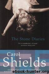The Stone Diaries: (Penguin Classics Deluxe Edition) by Carol Diggory Shields