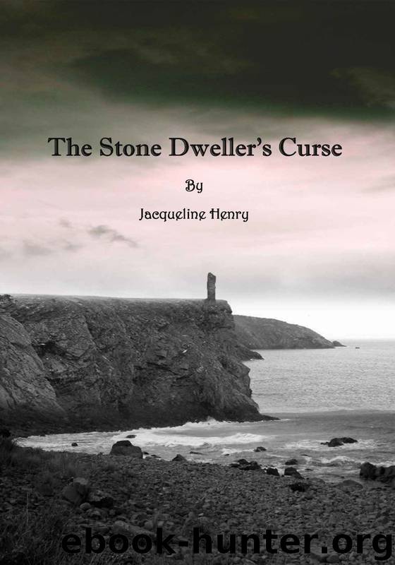The Stone Dweller's Curse: A Story of Curses, Madness, Obsession and Love by Jacqueline Henry