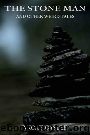 The Stone Man and Other Weird Tales by Micah Castle