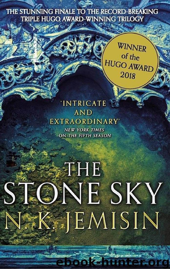 The Stone Sky: The Broken Earth, Book 3, WINNER OF THE HUGO AWARD 2018 by N. K. Jemisin