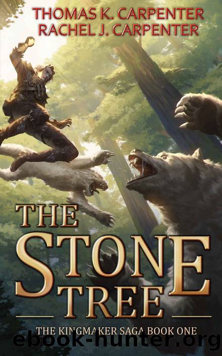 The Stone Tree: A LitRPG Adventure (Kingmaker Saga Book 1) by Thomas K. Carpenter & Rachel J. Carpenter