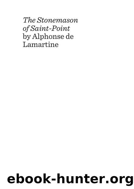The Stonemason of Saint-Point by Alphonse de Lamartine by Godfrey Ashby
