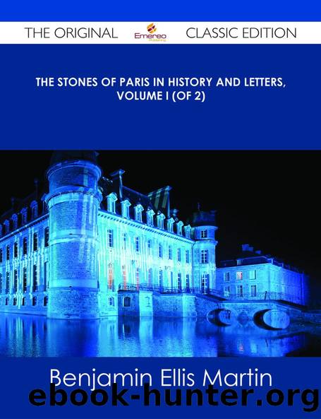 The Stones of Paris in History and Letters, Volume 1 (of 2) by Charlotte M. Martin