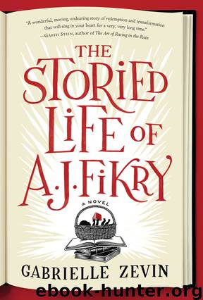 The Storied Life of A. J. Fikry: A Novel by Gabrielle Zevin