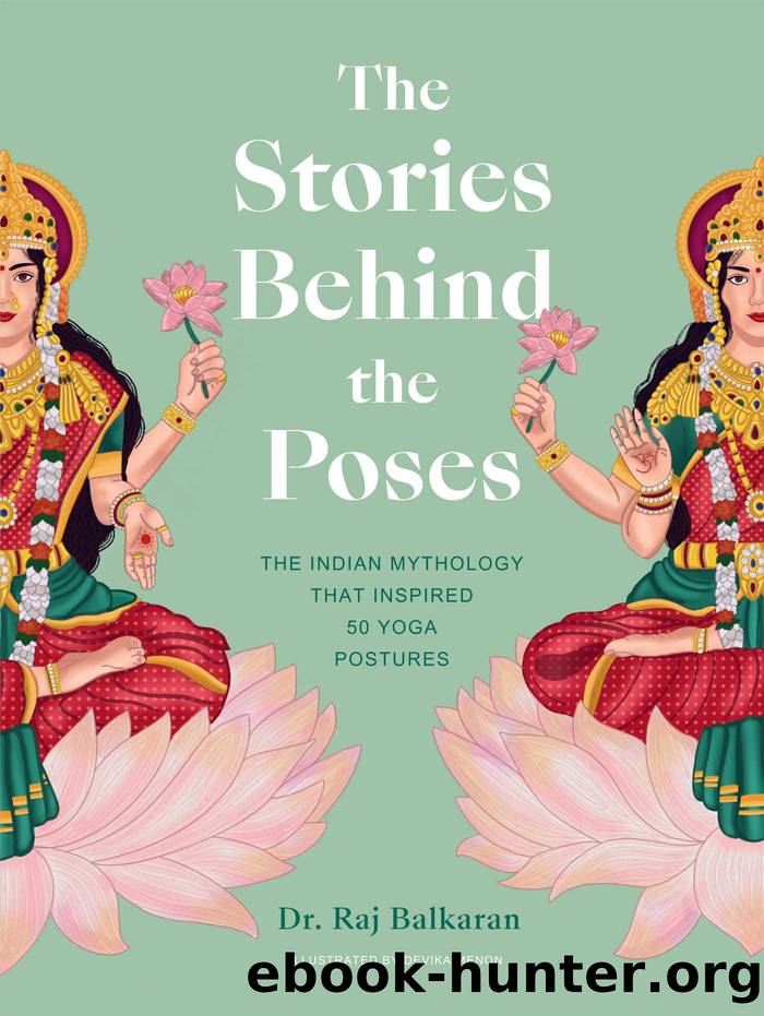 The Stories Behind the Poses by Raj Balkaran