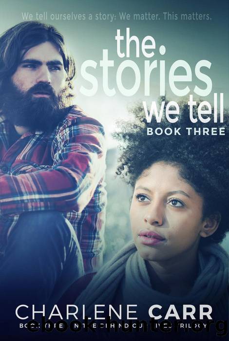 The Stories We Tell by Charlene Carr