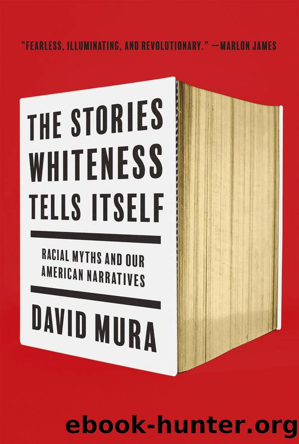 The Stories Whiteness Tells Itself by David Mura