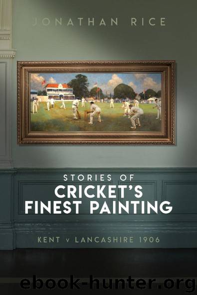 The Stories of Cricket’s Finest Painting by Jonathan Rice