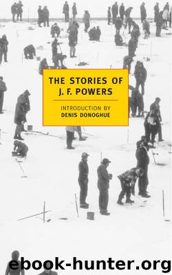 The Stories of J.F. Powers by J.F. Powers