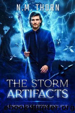 The Storm Artifacts: Chronicles of Storm Book Five by N.M. Thorn