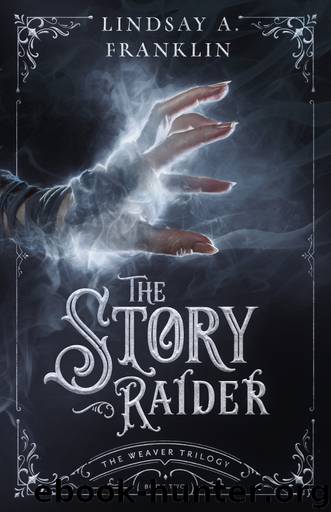 The Story Raider by Lindsay A Franklin
