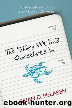 The Story We Find Ourselves in by Brian McLaren