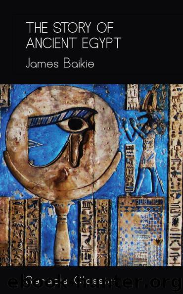 The Story of Ancient Egypt by James Baikie
