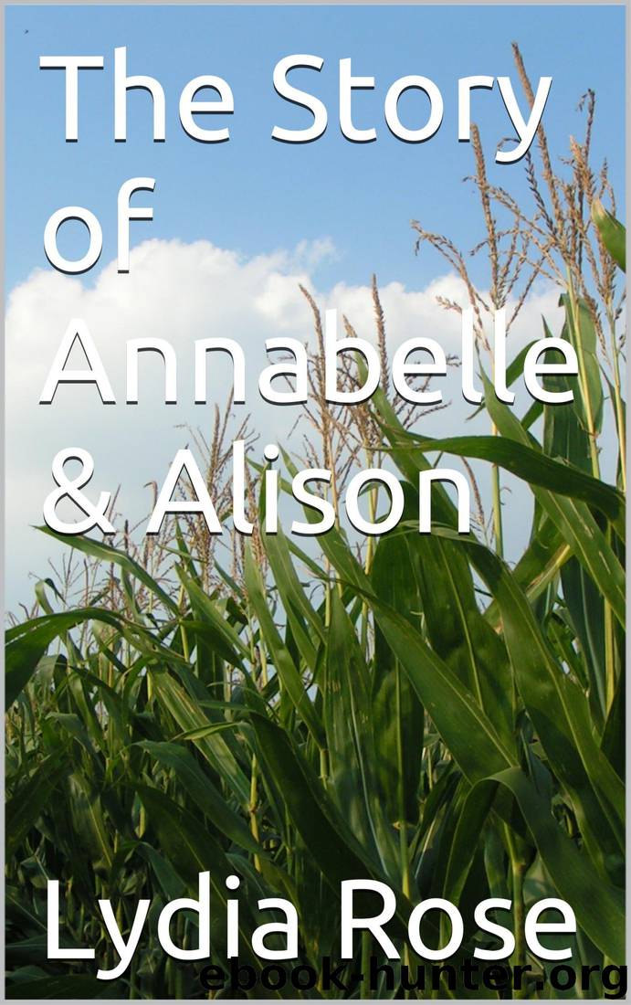 The Story of Annabelle & Alison: A Lesbian Romance by Lydia Rose