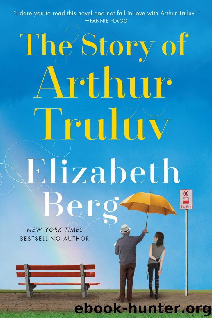 The Story of Arthur Truluv by Elizabeth Berg