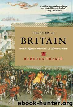 The Story of Britain: From the Romans to the Present by Rebecca Fraser