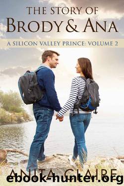 The Story of Brody and Ana (A Silicon Valley Prince Book 2) by Anita Claire