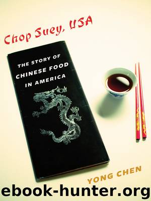 The Story of Chinese Food in America by Yong Chen