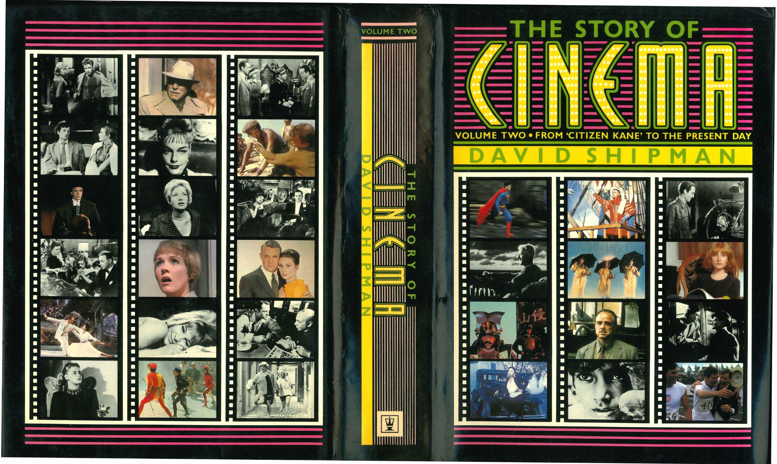 The Story of Cinema: An Illustrated History, Vol. 2: From Citizen Kane to the Present Day by David Shipman