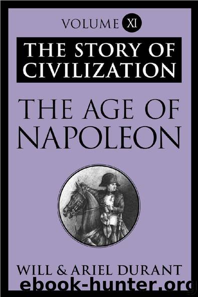 The Story of Civilization: Volume XI: The Age of Napoleon by Will Durant