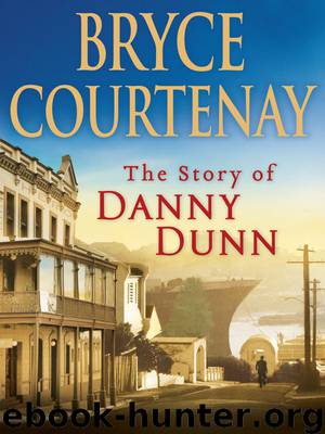 The Story of Danny Dunn by Bryce Courtenay