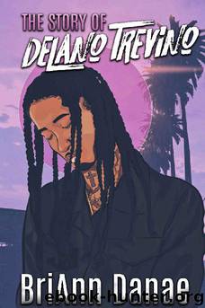 The Story of DeLano Trevino by BriAnn Danae
