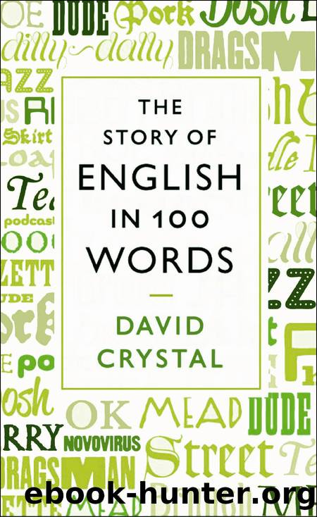 The Story of English in 100 Hundred Words by David Crystal