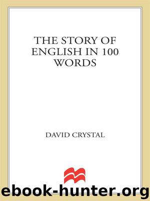 The Story of English in 100 Words by Crystal David