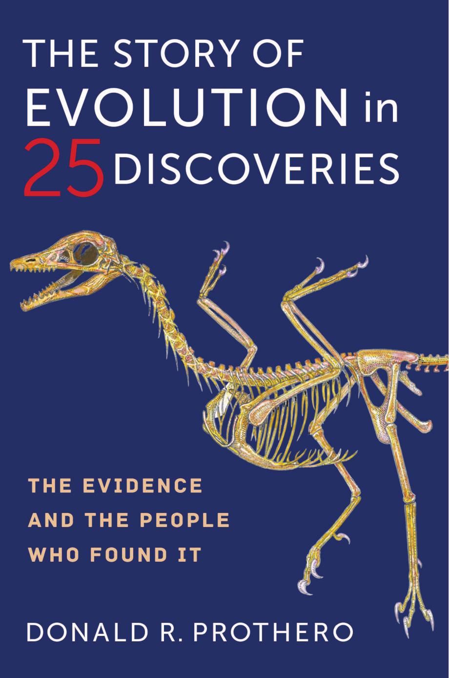 The Story of Evolution in 25 Discoveries: The Evidence and the People Who Found It by Prothero Donald R