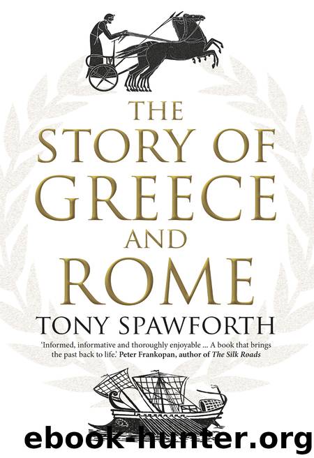 The Story of Greece and Rome by Tony Spawforth