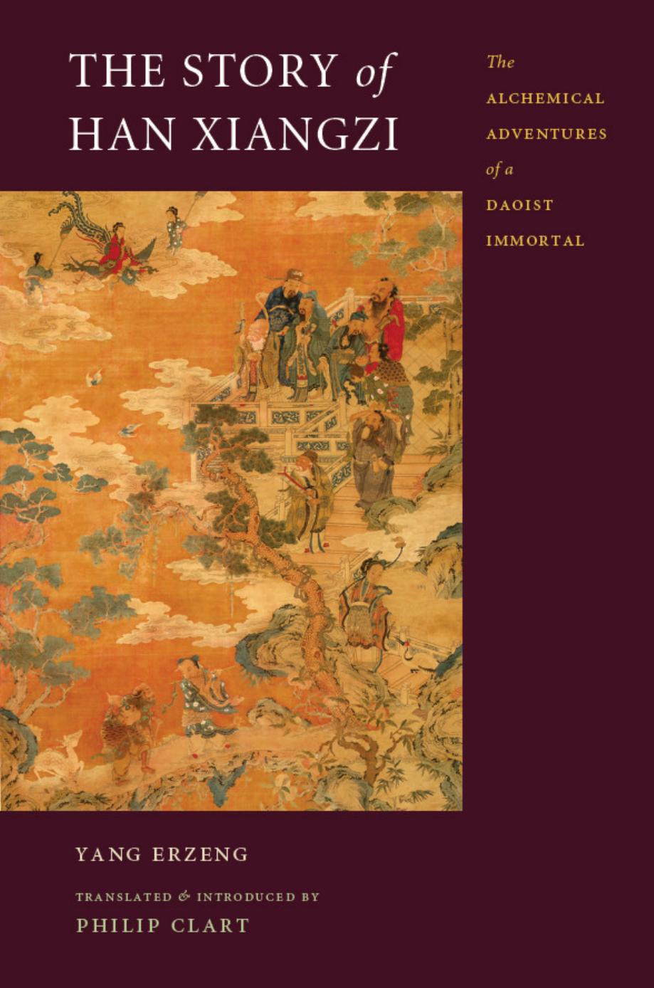 The Story of Han Xiangzi: The Alchemical Adventures of a Daoist Immortal by Yang Erzeng