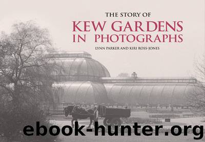 The Story of Kew Gardens by Lynn Parker