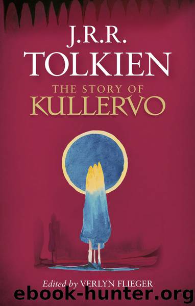 The Story of Kullervo by J.R.R. Tolkien