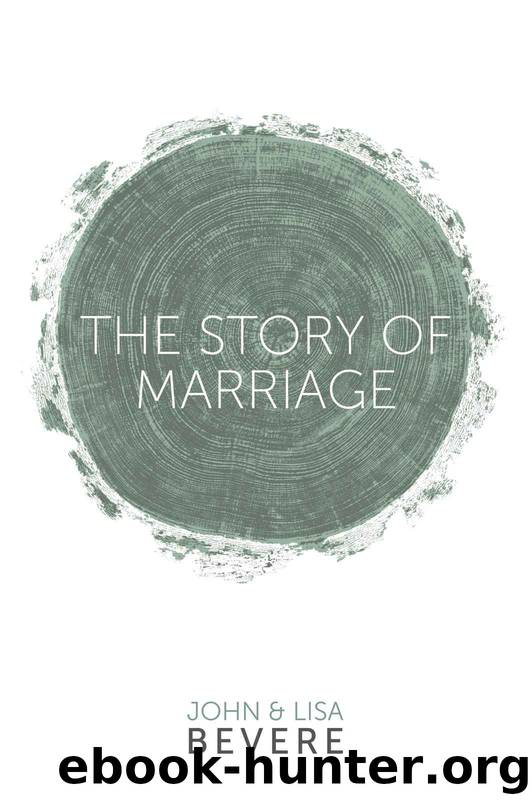 The Story of Marriage by John Bevere