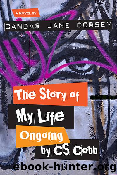 The Story of My Life Ongoing, by C.S. Cobb by Candas Jane Dorsey