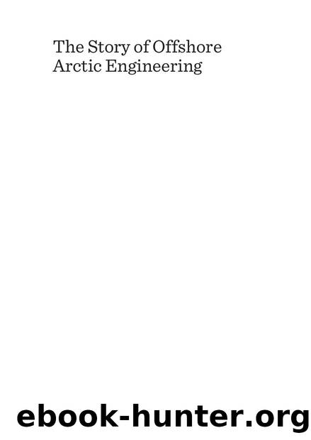 The Story of Offshore Arctic Engineering by Dan Masterson