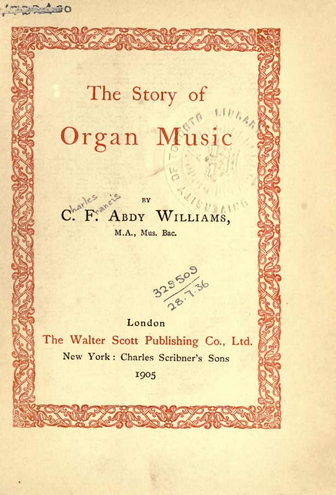 The Story of Organ Music by C. F. Abdy Williams
