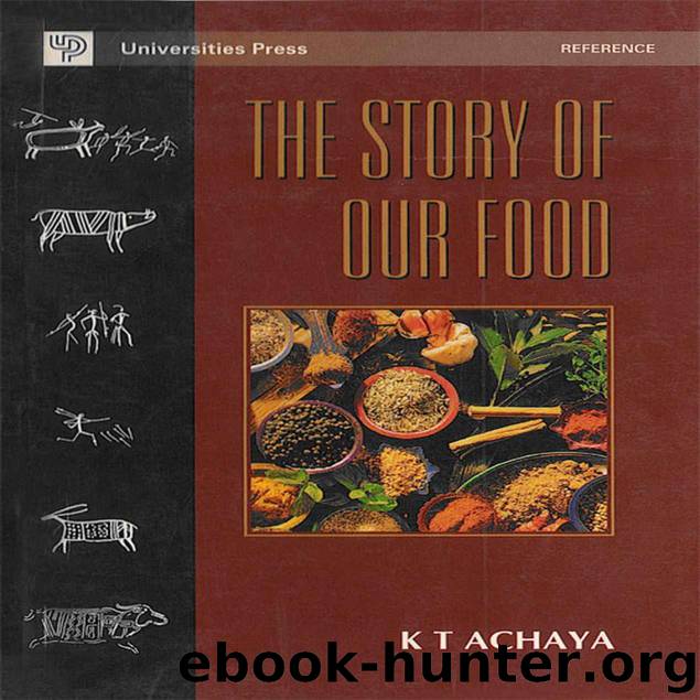 The Story of Our Food by Achaya K T
