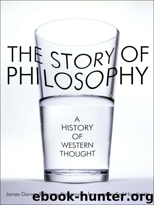 The Story of Philosophy: A History of Western Thought by James Garvey & Jeremy Stangroom