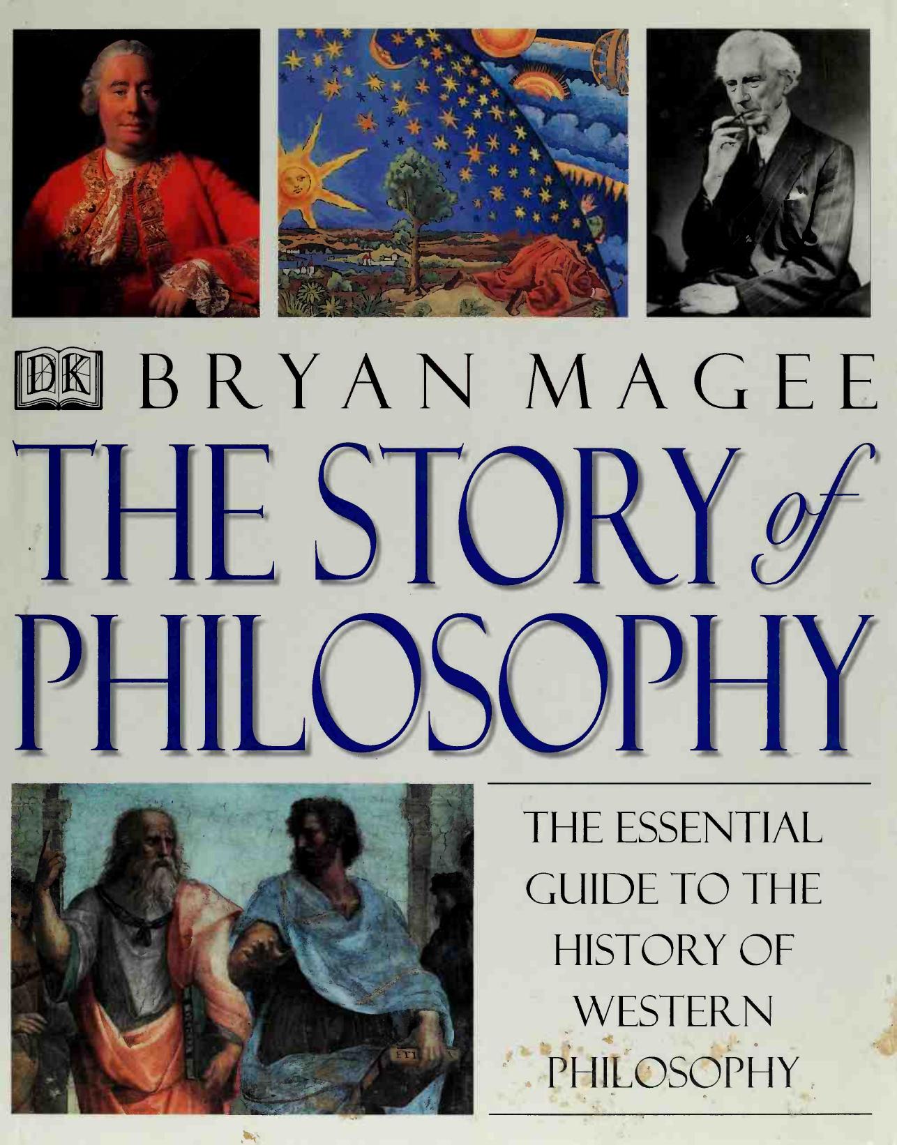 The Story of Philosophy: The Essential Guide to the History of Western Philosophy by Bryan Magee