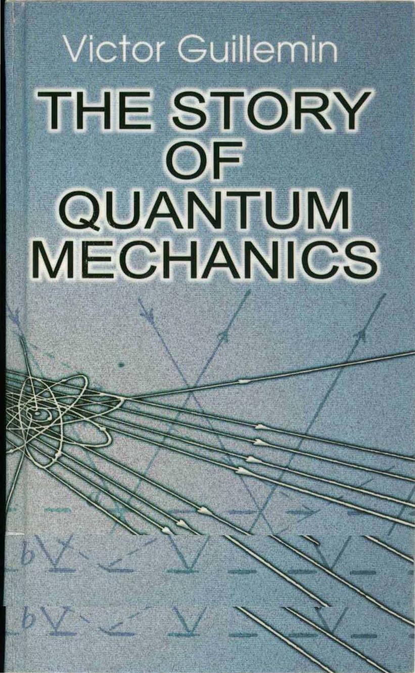 The Story of Quantum Mechanics by Victor Guillemin