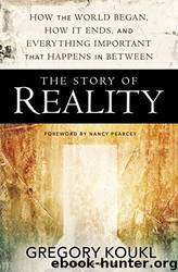 The Story of Reality by Gregory Koukl