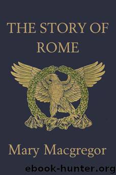 The Story of Rome by Macgregor Mary
