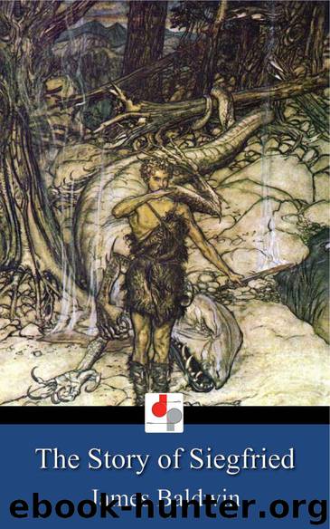 The Story of Siegfried (Illustrated) by Baldwin James