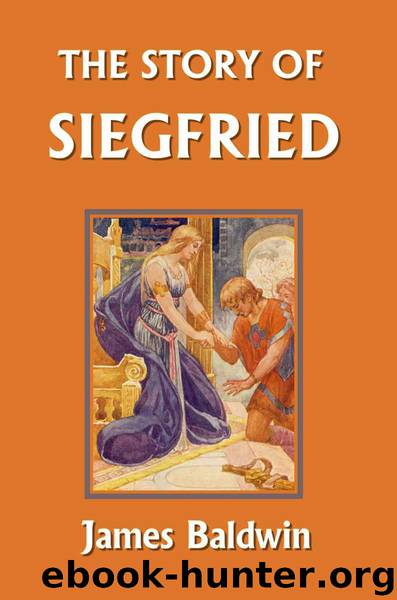 The Story of Siegfried (Yesterday's Classics) by Baldwin James