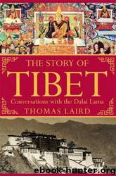 The Story of Tibet: Conversations With the Dalai Lama by Thomas Laird