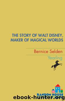 The Story of Walt Disney by Bernice Selden