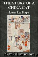 The Story of a China Cat by Laura Lee Hope