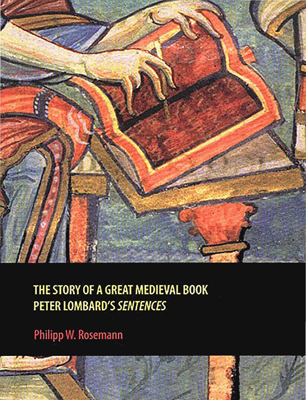 The Story of a Great Medieval Book: Peter Lombard's 'Sentences' by Philipp W. Rosemann
